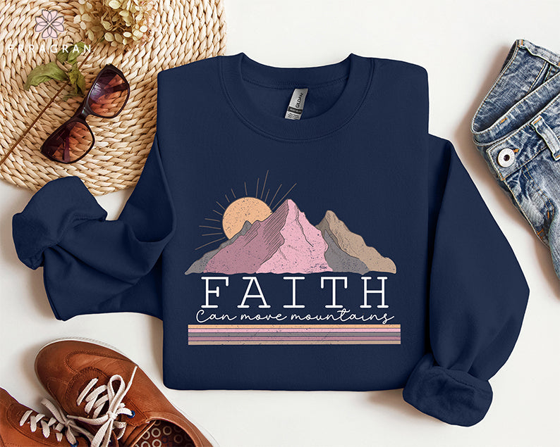 Faith Can Move Mountain Sweatshirt